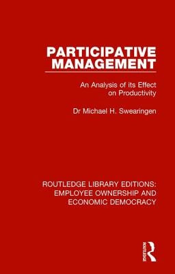 Participative Management: An Analysis of its Effect on Productivity by Swearingen, Michael H.