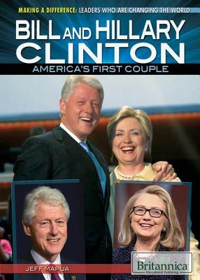 Bill and Hillary Clinton: America's First Couple by Mapua, Jeff