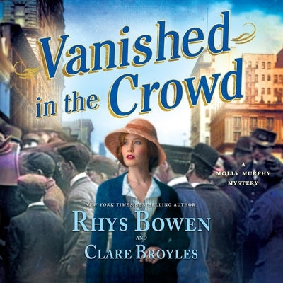 Vanished in the Crowd: Molly Murphy Mysteries, Book 22 by Bowen, Rhys