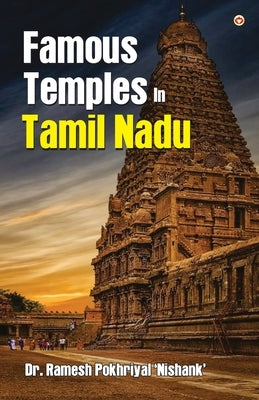 Famous Temples in Tamil Nadu by Pokhriyal 'Nishank', Ramesh