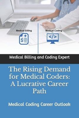 The Rising Demand for Medical Coders: A Lucrative Career Path by Expert, Medical Billing and Coding