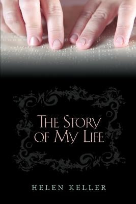 The Story of My Life by Keller, Helen