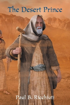 The Desert Prince by Ricchiuti, Paul B.