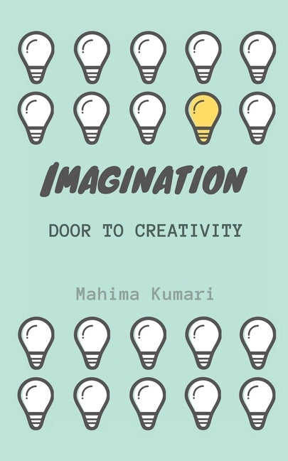 Imagination: door to creativity: A journey of poems by Mahima Kumari