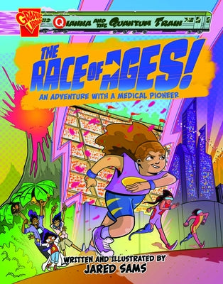 The Race of Ages!: An Adventure with a Medical Pioneer by Sams, Jared