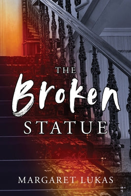 The Broken Statue: Volume 2 by Lukas, Margaret