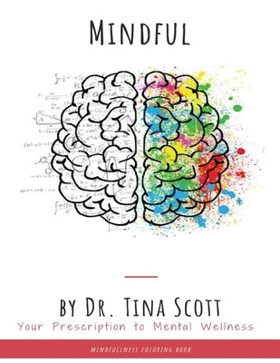 Mindful - Your Prescription to Mental Wellness by Scott, Tina