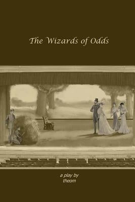 The Wizards Of Odds by Theom