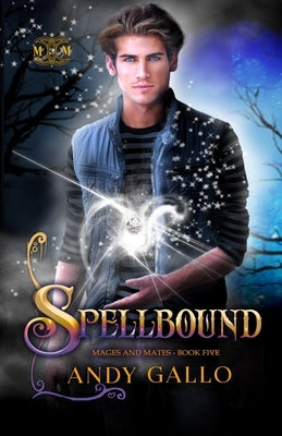 Spellbound: An MM Paranormal Romance by Gallo, Andy