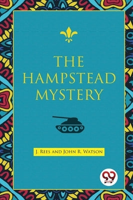 The Hampstead Mystery by Rees, J.