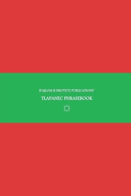 B'ajlom ii Nkotz'i'j Publications' Tlapanec Phrasebook: Ideal for Traveling around the State of Guerrero in Mexico by Chig?ela, Sandra