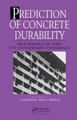 Prediction of Concrete Durability: Proceedings of STATS 21st anniversary conference by Glanville, J.
