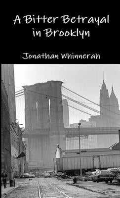 A Bitter Betrayal in Brooklyn by Whinnerah, Jonathan