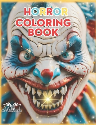 Horror Coloring Book: & Activity, 85 pages, themed of clown scary and creepy, dark art, grayscale, insane posse of jolly clowns killers spoo by Company, M?lbook
