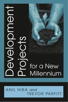 Development Projects for a New Millennium by Hira, Anil