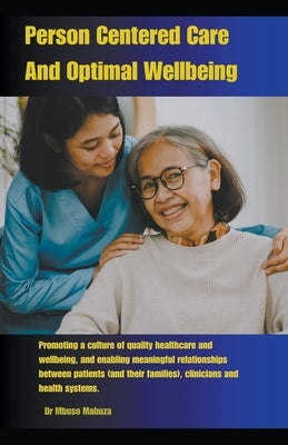 Person Centered Care And Optimal Wellbeing by Mabuza, Mbuso