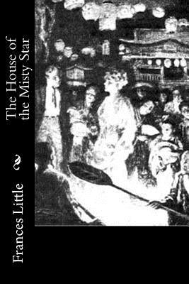 The House of the Misty Star by Little, Frances