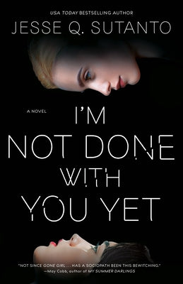 I'm Not Done with You Yet by Sutanto, Jesse Q.