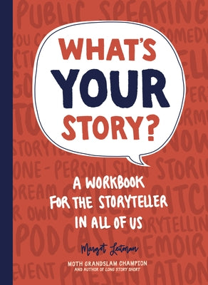 What's Your Story?: A Workbook for the Storyteller in All of Us by Leitman, Margot