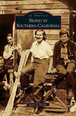 Skiing in Southern California by Wicken, Ingrid P.