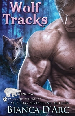 Wolf Tracks: Tales of the Were by D'Arc, Bianca