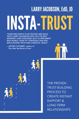Insta-Trust: The Proven Trust Building Process to Create Instant Rapport & Long Term Relationships by Jacobson, Larry