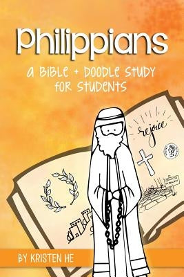 Philippians: A Bible + Doodle Study for Students by He, Kristen