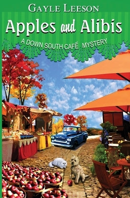 Apples and Alibis: A Down South Cafe Mystery by Leeson, Gayle