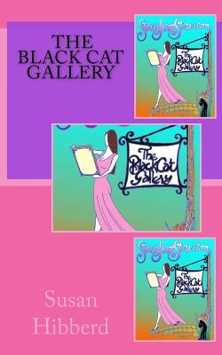 The Black Cat Gallery by Hibberd, Susan
