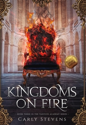 Kingdoms on Fire by Stevens, Carly