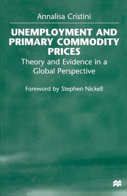Unemployment and Primary Commodity Prices: Theory and Evidence in a Global Perspective by Cristini, Annalisa