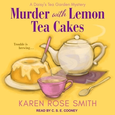 Murder with Lemon Tea Cakes Lib/E by Smith, Karen Rose