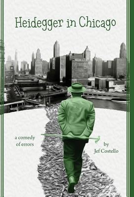 Heidegger in Chicago by Costello, Jef