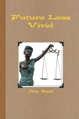 Future Less Vivid by Reid, Jibs