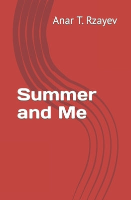 Summer and Me by Rzayev, Anar