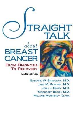Straight Talk about Breast Cancer: From Diagnosis to Recovery by Block, Margaret