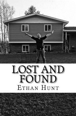 Lost and Found: One man's journey as he goes from a lost boy to a found man. by Markham, Will
