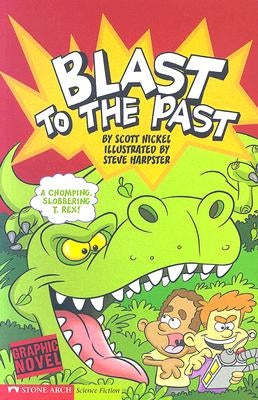 Blast to the Past: Time Blasters by Nickel, Scott