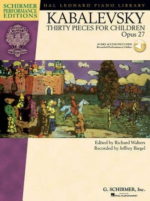 Dmitri Kabalevsky - Thirty Pieces for Children, Op. 27: With Recordings of Performances Schirmer Performance Editions by Kabalevsky, Dmitri