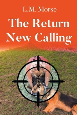 The Return New Calling by Morse, L. M.