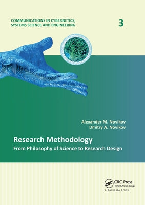 Research Methodology: From Philosophy of Science to Research Design by Novikov, Alexander M.