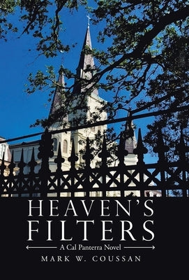 Heaven's Filters: A Cal Panterra Novel by Coussan, Mark W.
