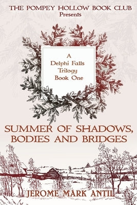 Summers of Shadows, Bodies and Bridges: The Pompey Hollow Book Club Series by Antil, Jerome Mark