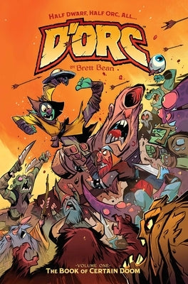 D'Orc Volume 1: The Book of Certain Doom by Bean, Brett
