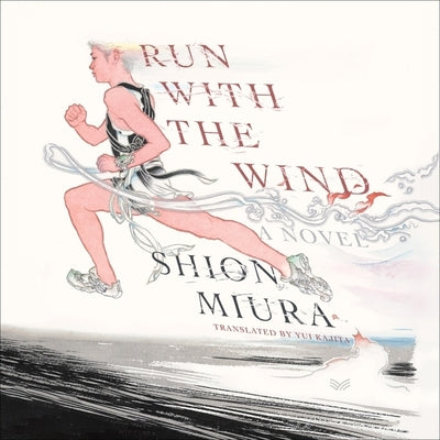 Run with the Wind by Miura, Shion