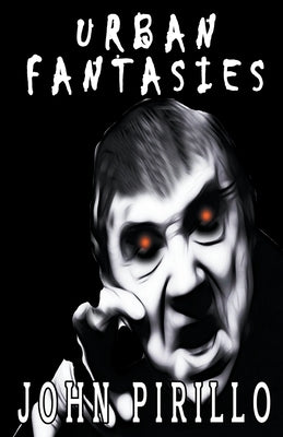 Urban Fantasies by Pirillo, John