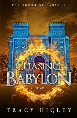 Chasing Babylon by Higley, Tracy