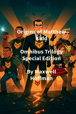Origins of Matthew Kidd Omnibus Trilogy Special Edition by Hoffman, Maxwell