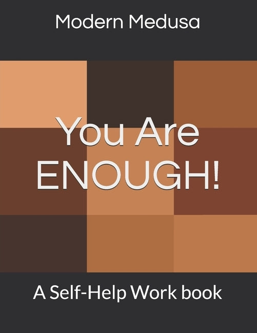 You Are Enough!: A Self-Help Work book by Medusa, Modern