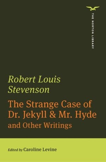 The Strange Case of Dr. Jekyll & Mr. Hyde (the Norton Library) by Stevenson, Robert Louis